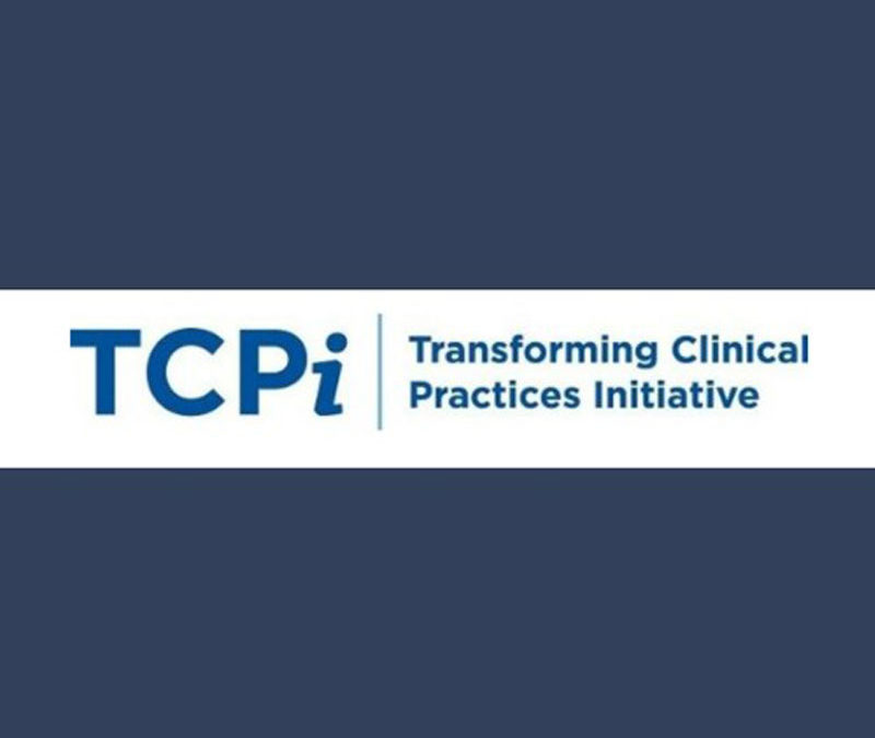 Transforming Clinical Practice Initiative (TCPi)